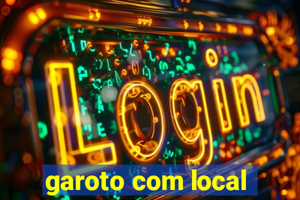 garoto com local